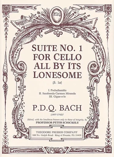 Bach, PDQ (Peter Schickele): Suite No.1 for cello all by its Lonesome (cello) PRESSER