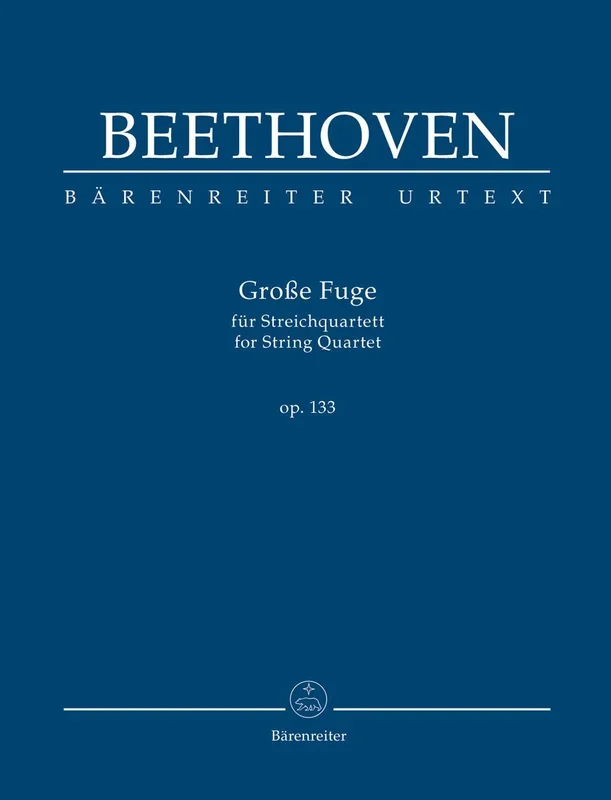 Beethoven (Del Mar): Grosse Fuge for String Quartet op. 133 (study score) Barenreiter