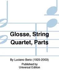 Berio, L.: Glosse per quartetto d’archi (string quartet)