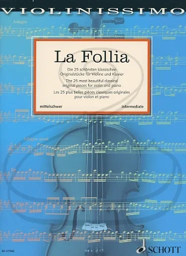 Birtel: (collection) La Follia – The 25 Most Beautiful Classical Original Pieces (violin & piano) Schott