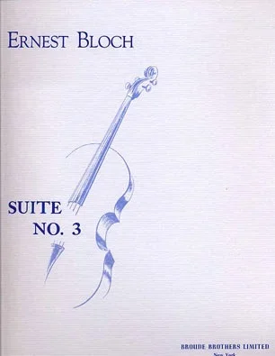 Bloch, Ernest: Suite No. 3 (cello solo)