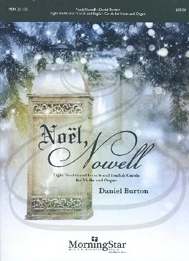 Burton, D.: Noel, Nowell – Eight Traditional French and English Carols (Violin and Organ)