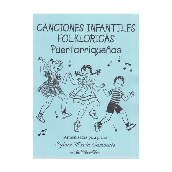 Canciones Infantiles Folklóricas Puertorriqueñas de Sylvia M. Lamoutte