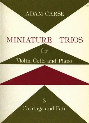 Carse, Adam: Miniature Trios Vol.3-Carriage & Pair (violin, Cello & piano)