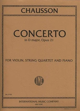 Chausson, Ernest: Concerto in D major, Op. 21 for Violin, Piano and String Quartet
