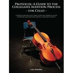 Clark, Larry: Protocol-A Guide to the Collegiate Audition Process for Cello