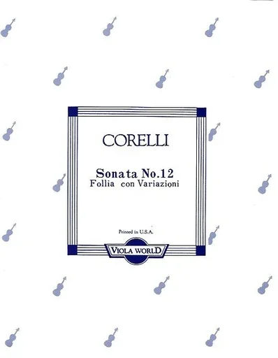 Corelli, Arcangelo (Arnold): Sonata No.12 ”Folia con Variazioni”(viola & piano)