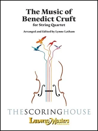 Cruft: The Music of Benedict Cruft (string quartet) Latham