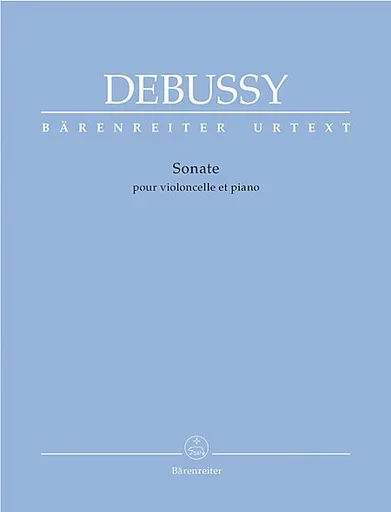 Debussy (Back/Woodfull-Harris): Sonata for Cello & Piano – URTEXT (cello & piano) Barenreiter