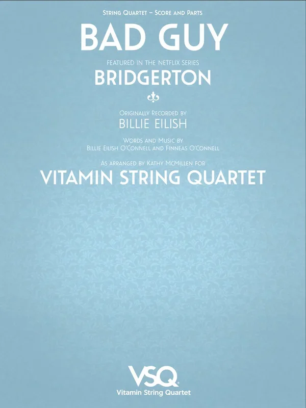 Eilish: Bad Guy – featured in the Netflix Series Bridgerton (string quartet)