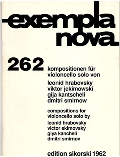 Exempla Nova: Compositions for Solo Cello Hrabovsky, Jekimowski, Kantscheli, Smirnov
