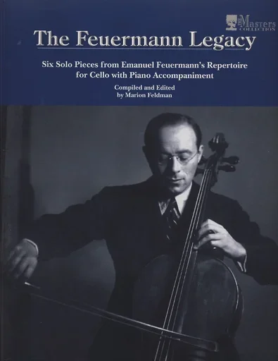 Feldman, Marion: The Feuermann Legacy-Six Solo Pieces from Emanuel Feuermann’s Repertoire (cello & piano )