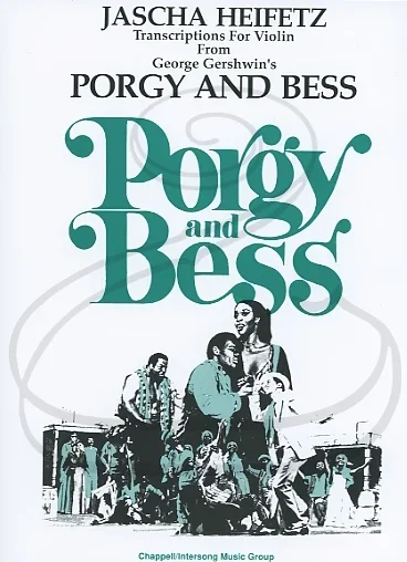 Gershwin (Heifetz): Porgy & Bess – TRANSCRIBED (violin & piano) Chappell/Intersong Music Group