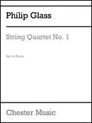 Glass: String Quartet No.1, parts (string quartet) Chester Music