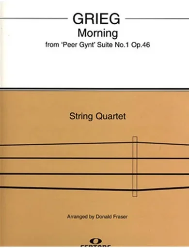 Grieg, Edvard (Fraser): Morning from Peer Gynt (string quartet)