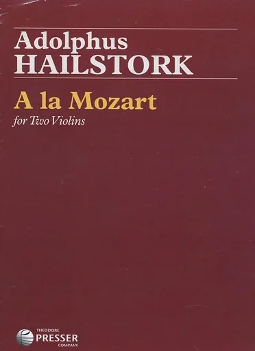 Hailstork, A. A la Mozart for Two Violins (2 violin) Presser.