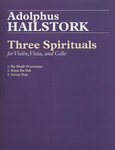 Hailstork, Adolphus: Three Spirituals for Violin, Viola and Cello, score & parts We Shall Overcome Kum Ba Yah Great Day
