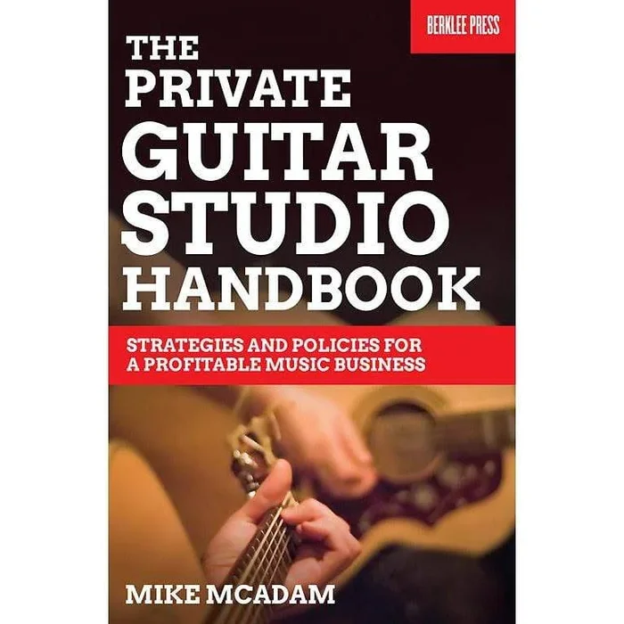 Hal Leonard “The Private Guitar Studio Handbook” by Mike McAdam