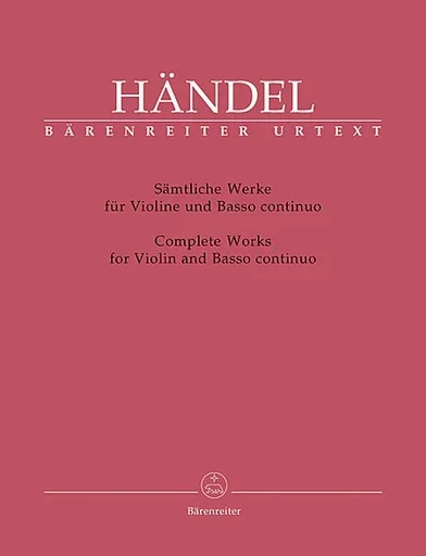 Handel, G.F. (Hinnenthal): Complete Works for Violin & Basso Continuo (violin, cello, piano) Barenreiter