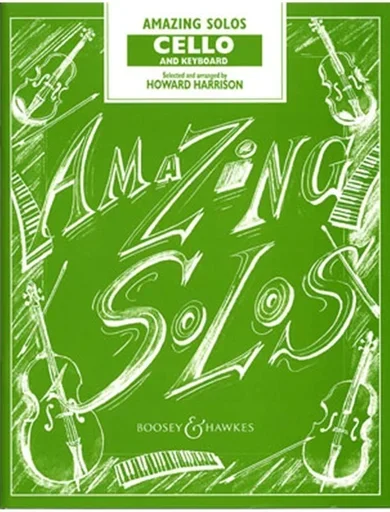 Harrison, Howard: Amazing Solos for Cello and Piano