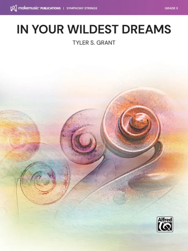In Your Wildest Dreams (Tyler S. Grant) for String Orchestra