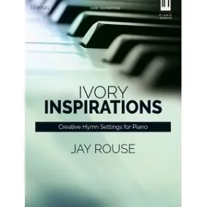 Ivory Inspirations: Creative Hymn Settings for Piano