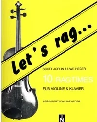 Joplin, Scott (Heger): Ragtimes-Let’s Rag (violin & piano)