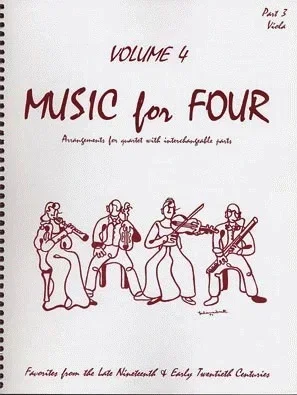 Kelley, Daniel: Music for Four Vol.4 Favorites from the Late 19th & Early 20th Centuries (Viola)