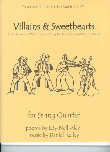 Kelley, Daniel: Villains and Sweethearts (string quartet)