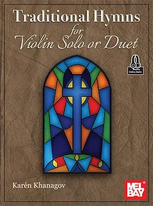 Khanagov: Traditional Hymns for Violin Solo or Duet (violin and or piano) MELBAY