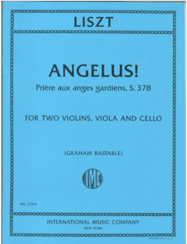 Liszt (Bastable): Angelus! Prière aux anges gardiens, S. 378 (string quartet) IMC