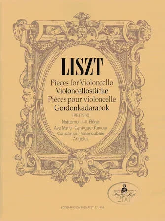 Liszt (Pejtsik): Pieces for Violoncello: Notturno, Elegie, Ave Maria, Cantique d’amour, Consolation, Valse oubliee Angelus, Edito Musica Budapest