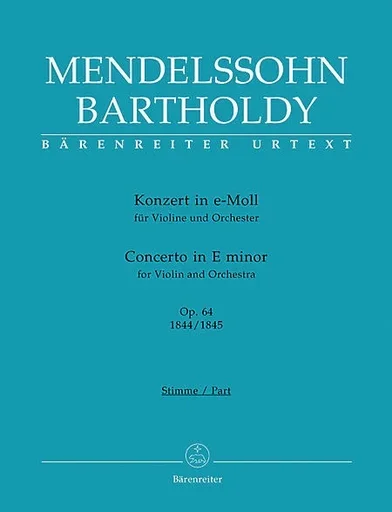 Mendelssohn, F. (Todd): Violin Concerto in E minor, Op.64 – Early & Late Versions (1844 & 1845) – URTEXT (violin & piano reductions) Barenreiter