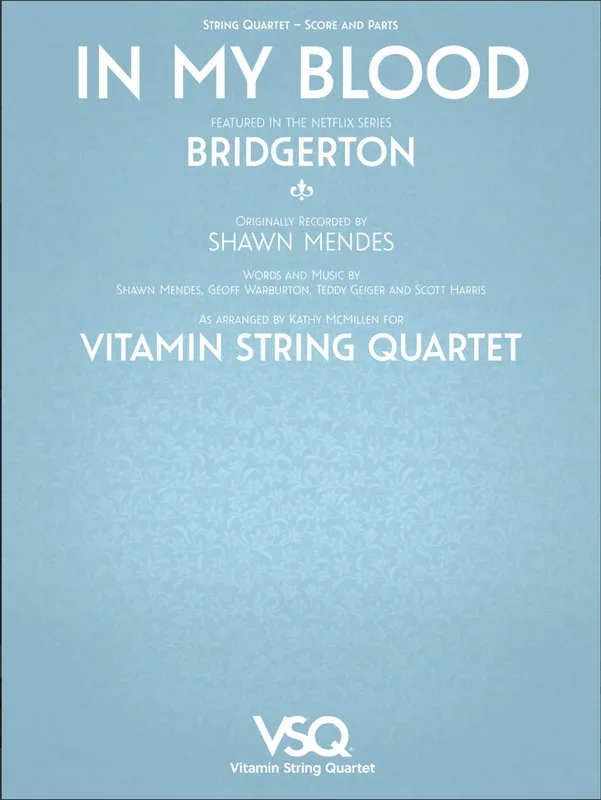 Mendes: In My Blood – featured in the Netflix Series Bridgerton (string quartet)