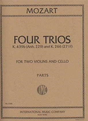 Mozart, W.A.: Four Trios K.439b, K.266 (2 violins & cello)