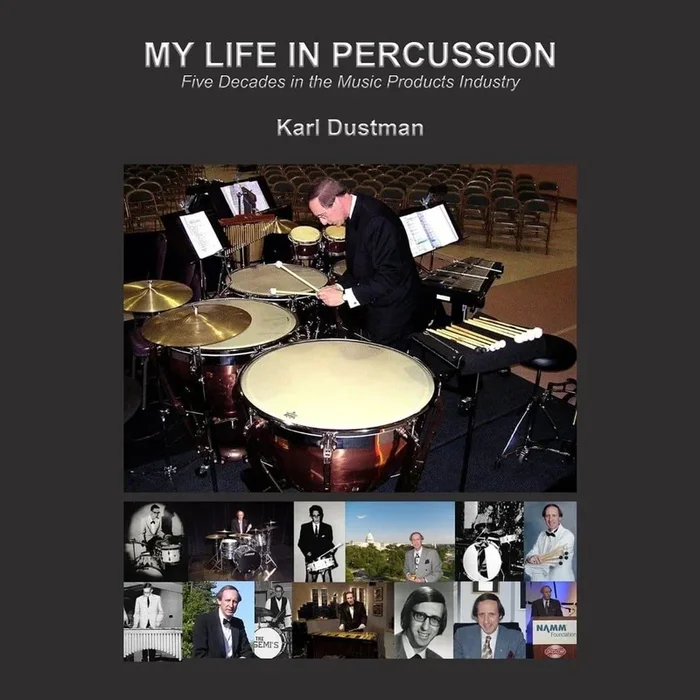My Life in Percussion: Five Decades in the Music Products Industry by Karl Dustman