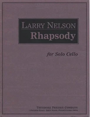 Nelson, Larry: Rhapsody for solo cello