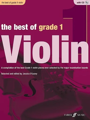 O’Leary, Jessica (editor): The Best of Grade 1 Violin-A Compilation of the best Grade 1 violin pieces ever selected by the major examination boards
