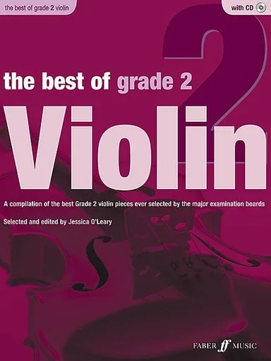 O’Leary, Jessica (editor): The Best of Grade 2 Violin-A Compilation of the best Grade 2 violin pieces ever selected by the major examination boards