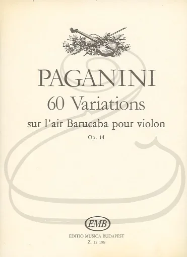 Paganini (Devich): 60 Variations sur l’air Barucaba, Op.14 (violin) Editio Musica Budapest