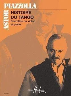 Piazzolla, History of the Tango for Violin and Piano (Lemoine)