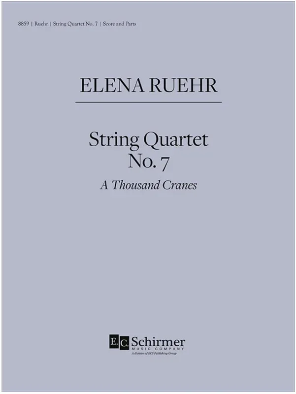 Ruehr: String Quartet No. 7 A Thousand Cranes (string quartet) EC Schirmer
