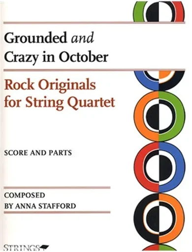 Stafford, A.: Grounded and Crazy in October – Rock Originals for string quartet