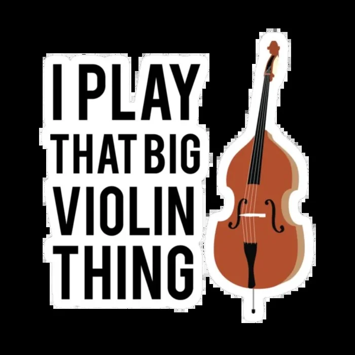 Sticker – I Play That Big Violin Thing