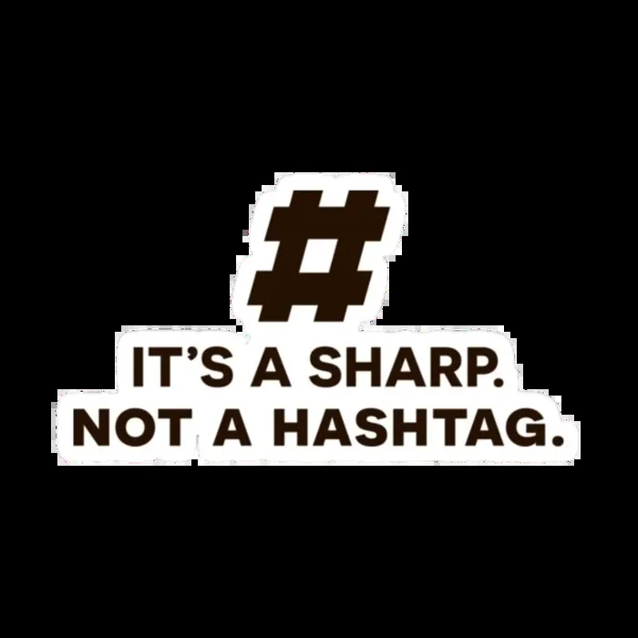 Sticker – It’s a Sharp, Not a Hashtag