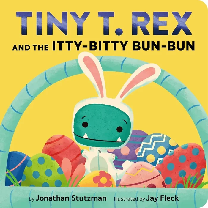 Tiny t. rex and the itty-bitty bun-bun: An Easter and springtime story