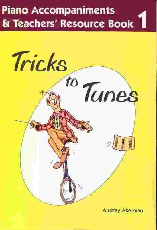 Tricks to Tunes Teacher and Piano Accompaniment Book 1