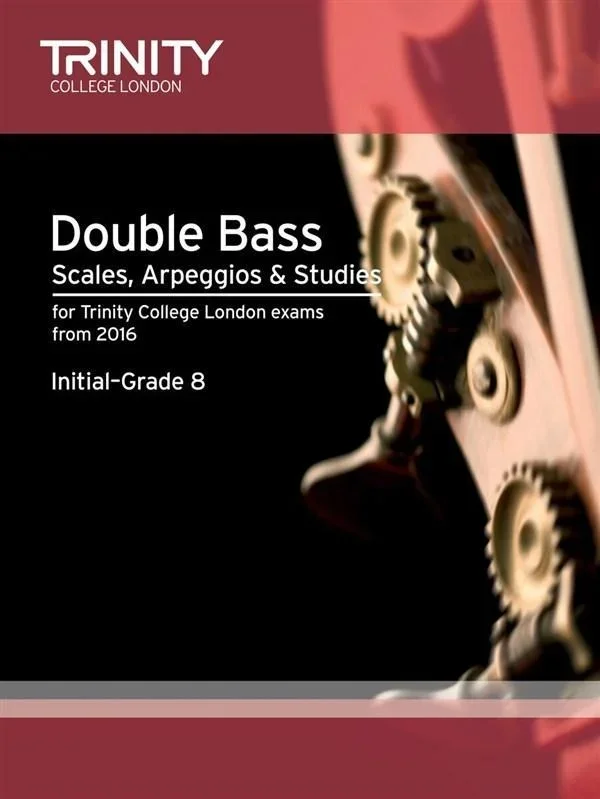 Trinity College London Double Bass Scales, Arpeggios and Studies Initial to Grade 8 from 2016