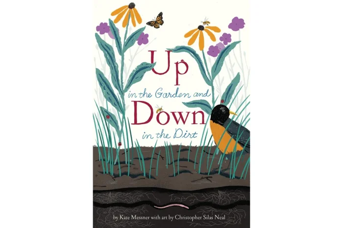 Up in the Garden and Down in the Dirt by Kate Messner [Hardcover]