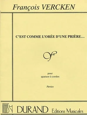 Vercken, Francois: String Quartet C’est Comme L’Oree d’une Priere (score and parts)